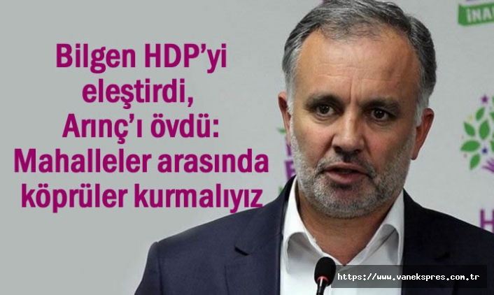 Bilgen HDP’yi eleştirdi, Arınç’ı övdü: köprüler kurmalıyız