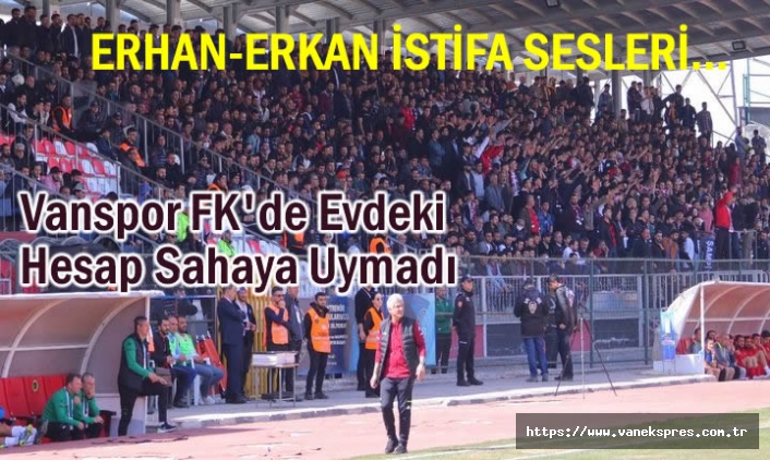 Vanspor FK'de Evdeki Hesap Sahaya Uymadı