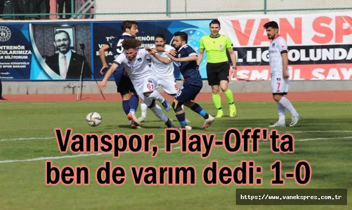Vanspor FK, Play-Off'ta ben de varım dedi: 1-0
