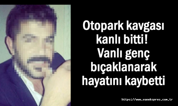 Antalya'da park kavgası! Vanlı genç bıçaklanarak hayatını kaybetti