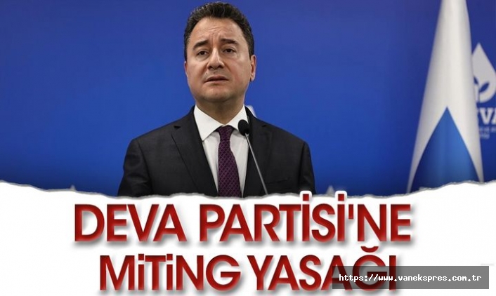 DEVA Partisi’nin mitingine yasak! Babacan Erdoğan’a seslendi