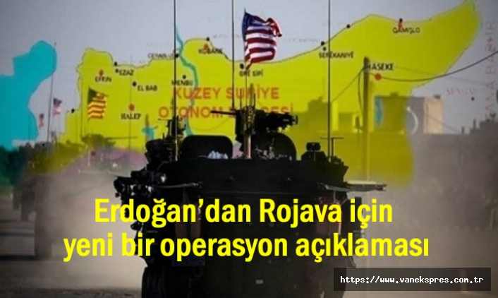 Erdoğan’dan Rojava için yeni bir operasyon sinyalı