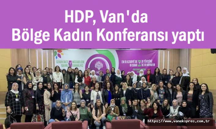 HDP Kadın Meclisi, Bölge Konferansı Van'da Gerçekleşti