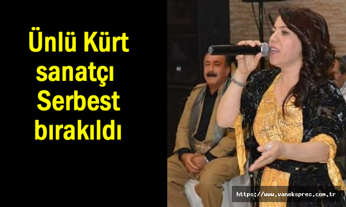 Ünlü Kürt sanatçı Serbest bırakıldı