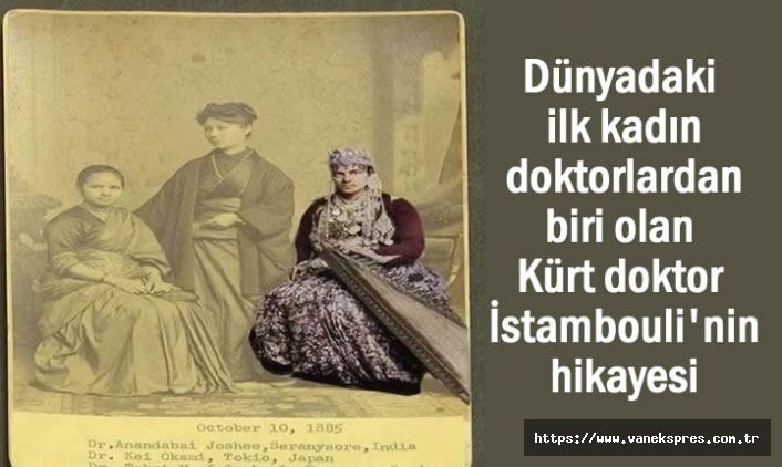 Dünyada ilk Kürt kadın doktor İstambouli'nin hikayesi