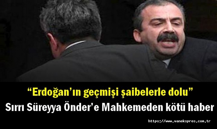 Sırrı Süreyya Önder’e Mahkemeden kötü haber