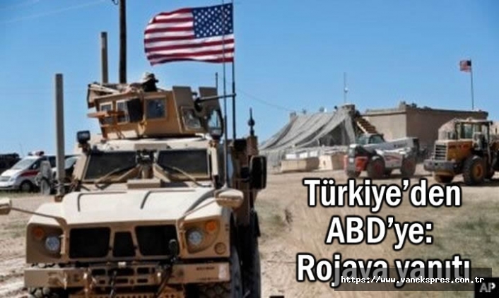Türkiye’den ABD’ye: Rojava yanıtı