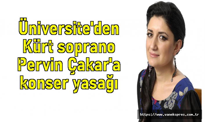 Kürt soprano Pervin Çakar'a konser yasağı