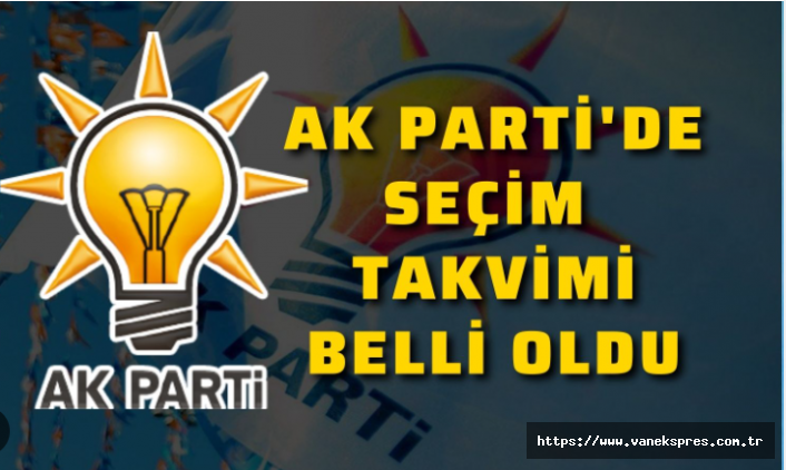 Van AK Parti’de yerel seçim takvimi netleşti!